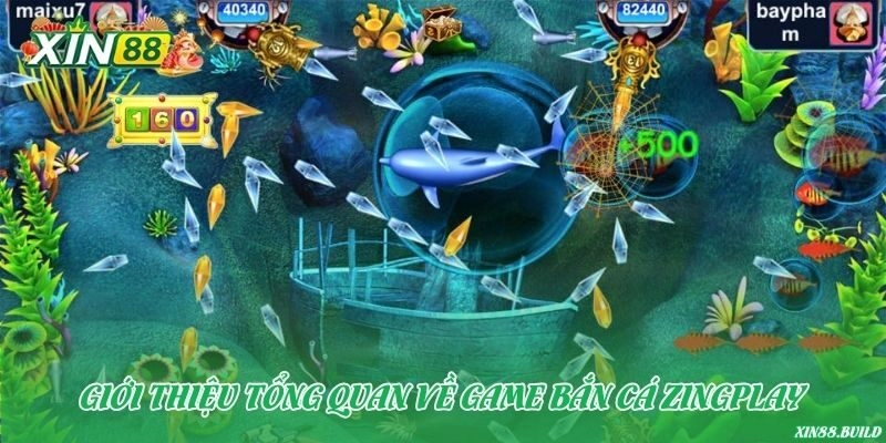 Giới thiệu tổng quan về game bắn cá ZingPlay