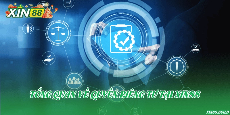 Tìm hiểu chính sách quyền riêng tư tại Xin88